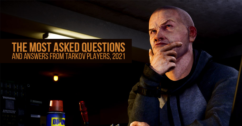 Formode Etablering Havanemone The most asked questions and answers from Tarkov players, 2021